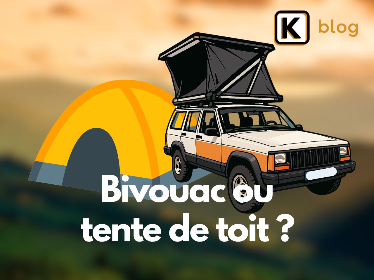 Bivouac ou tente de toit ?​