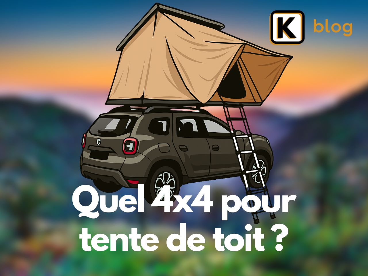 Quel 4×4 pour tente de toit​ ?