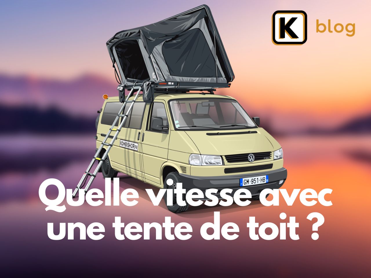 Quelle vitesse avec une tente de toit ?