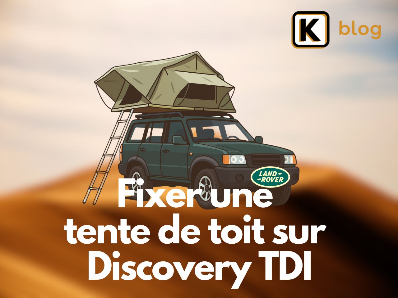 Comment fixer une tente de toit sur un Discovery TDI ?