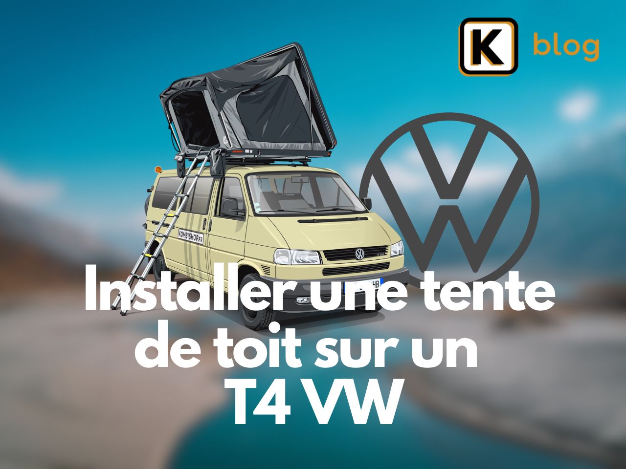 Comment installer une tente de toit sur un T4 VW ?​