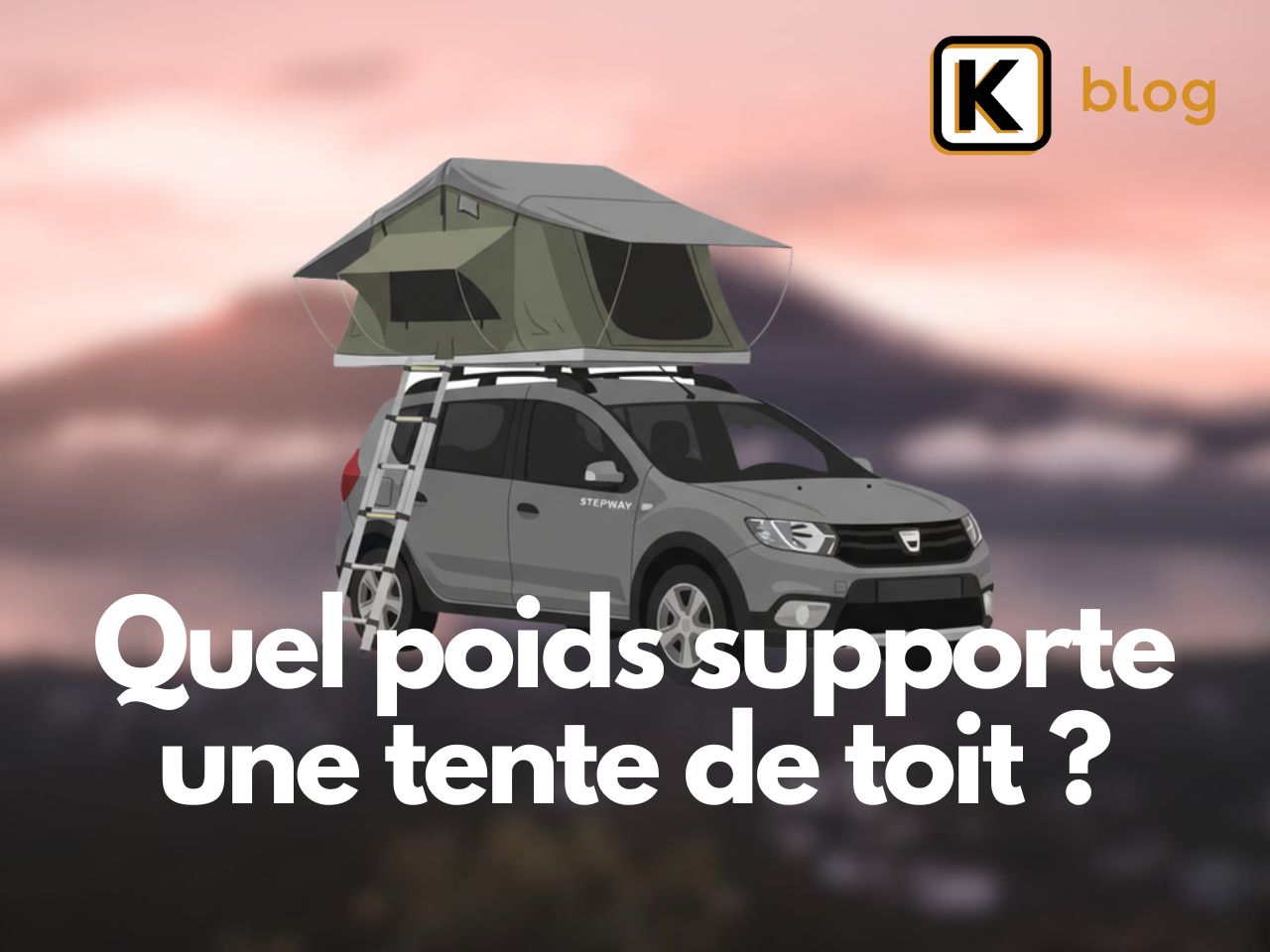 Quel poids supporte une tente de toit ?
